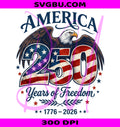 USA 250th Anniversary PNG, 250 Years Of Freedom PNG, America 1776 2026 Eagle PNG