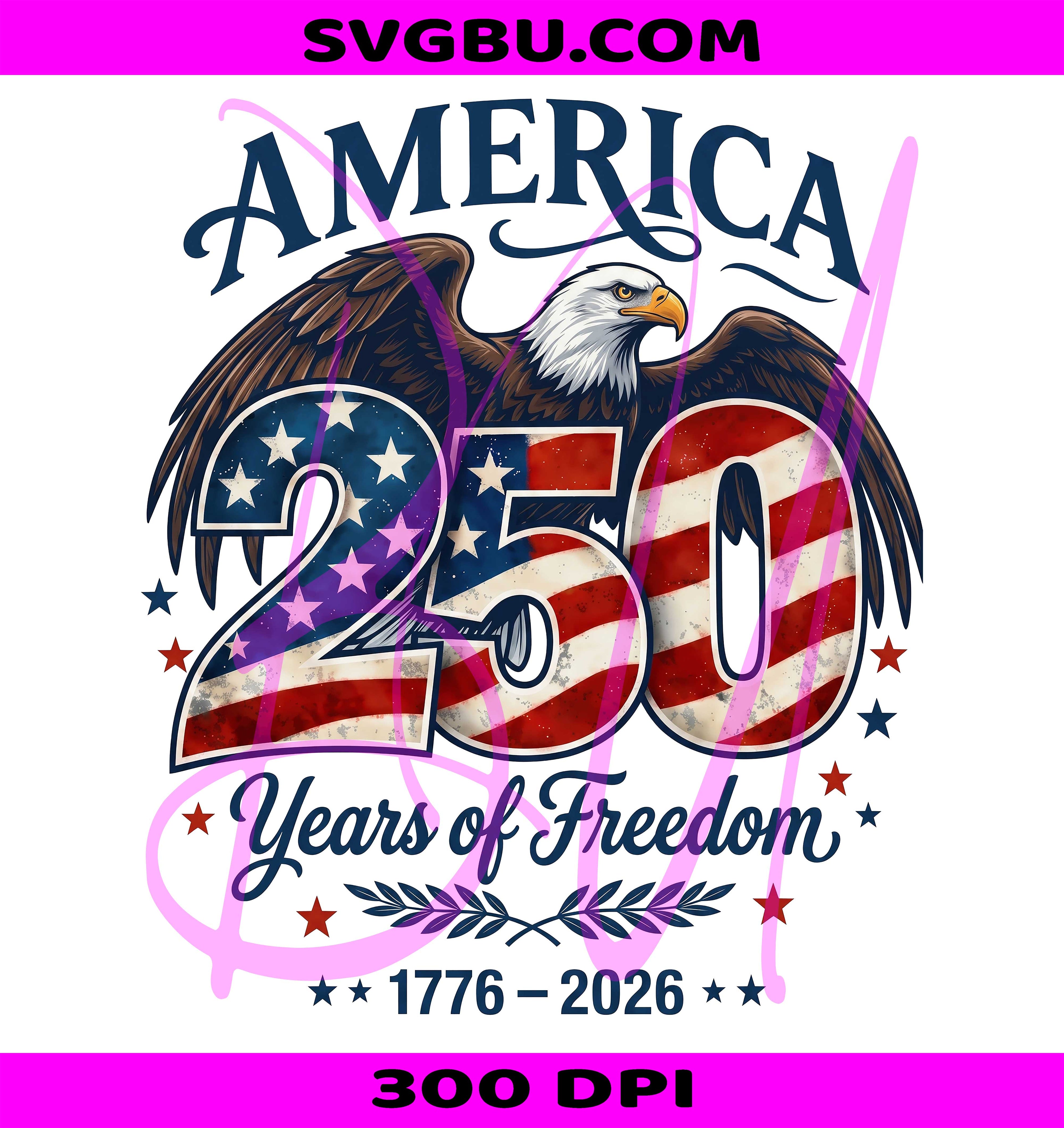 USA 250th Anniversary PNG, 250 Years Of Freedom PNG, America 1776 2026 Eagle PNG