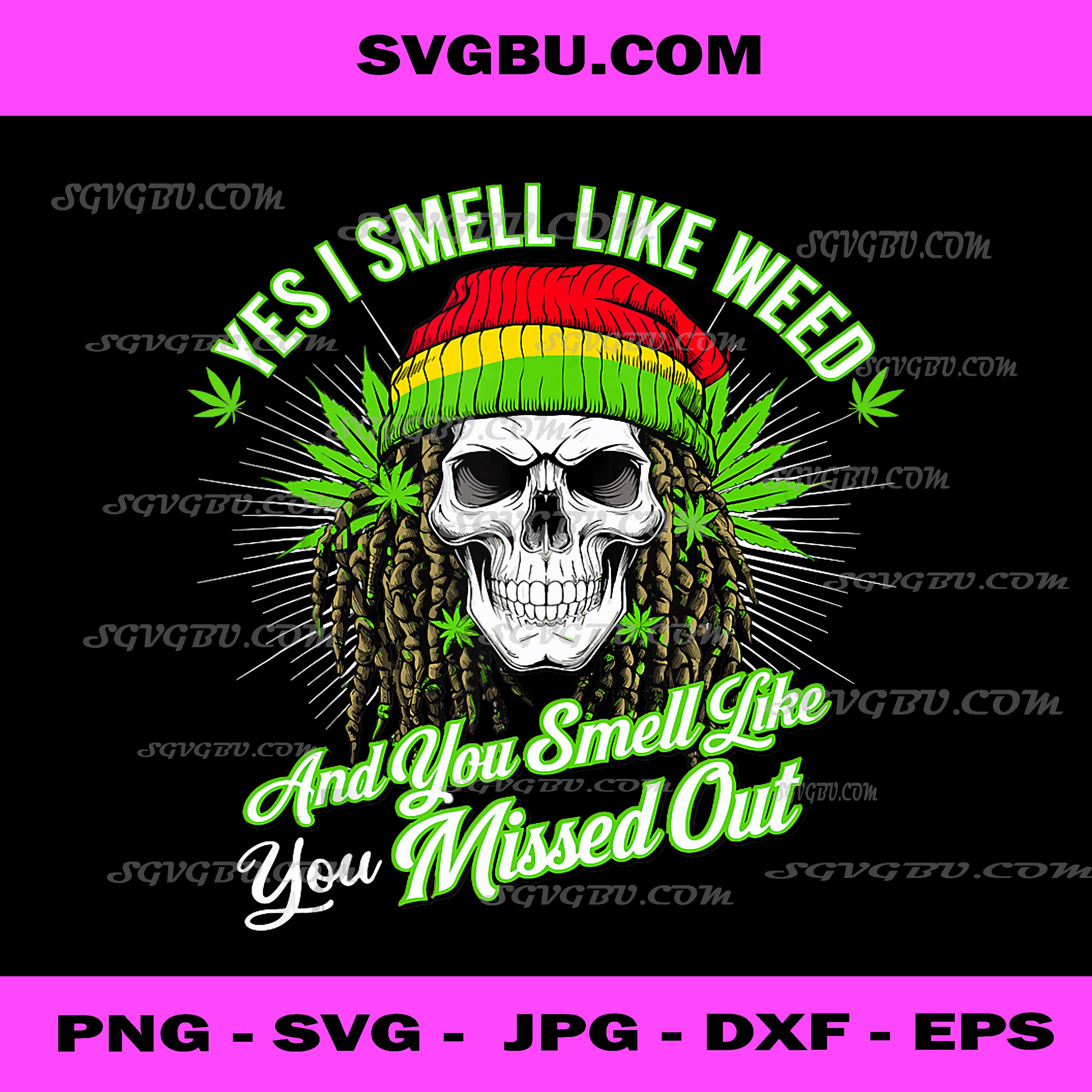 I Smell Like Weed Rasta Skull PNG, Cannabis 420 Smoking Graphic Design
