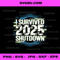 I Survived The 2025 Government Shutdown PNG, Federal Employee PNG