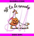 Off To Be Spooky PNG, Spooky Goose PNG, Halloween Goose PNG