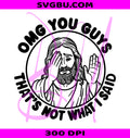 That’s Not What I Said PNG, Funny Christian PNG, Faith Humor PNG