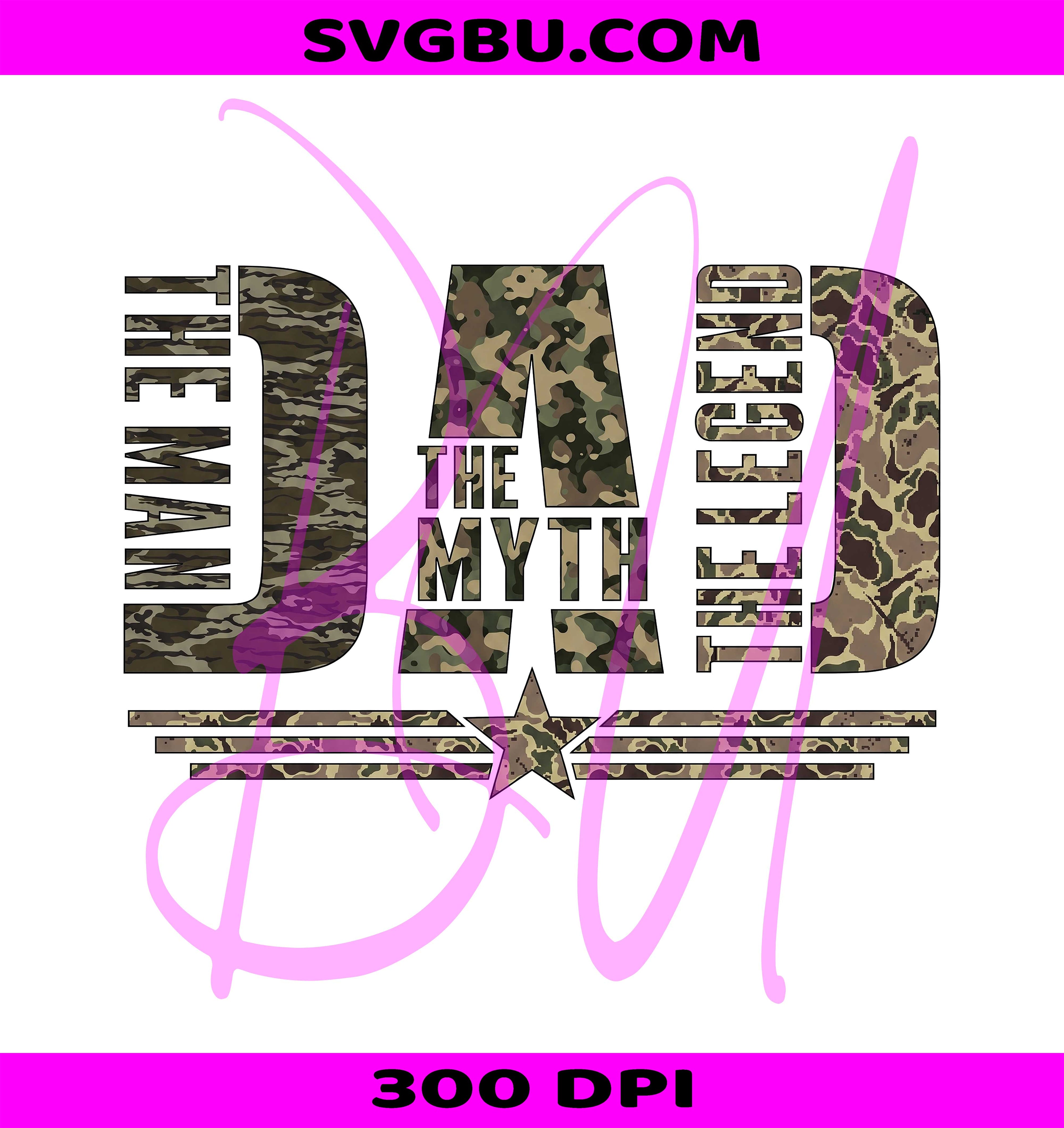 Dad The Man The Myth The Legend PNG, Camo Father Design PNG