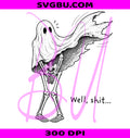 Well Shit Skeleton PNG, Dark Humor Halloween PNG, Ghost Sublimation PNG