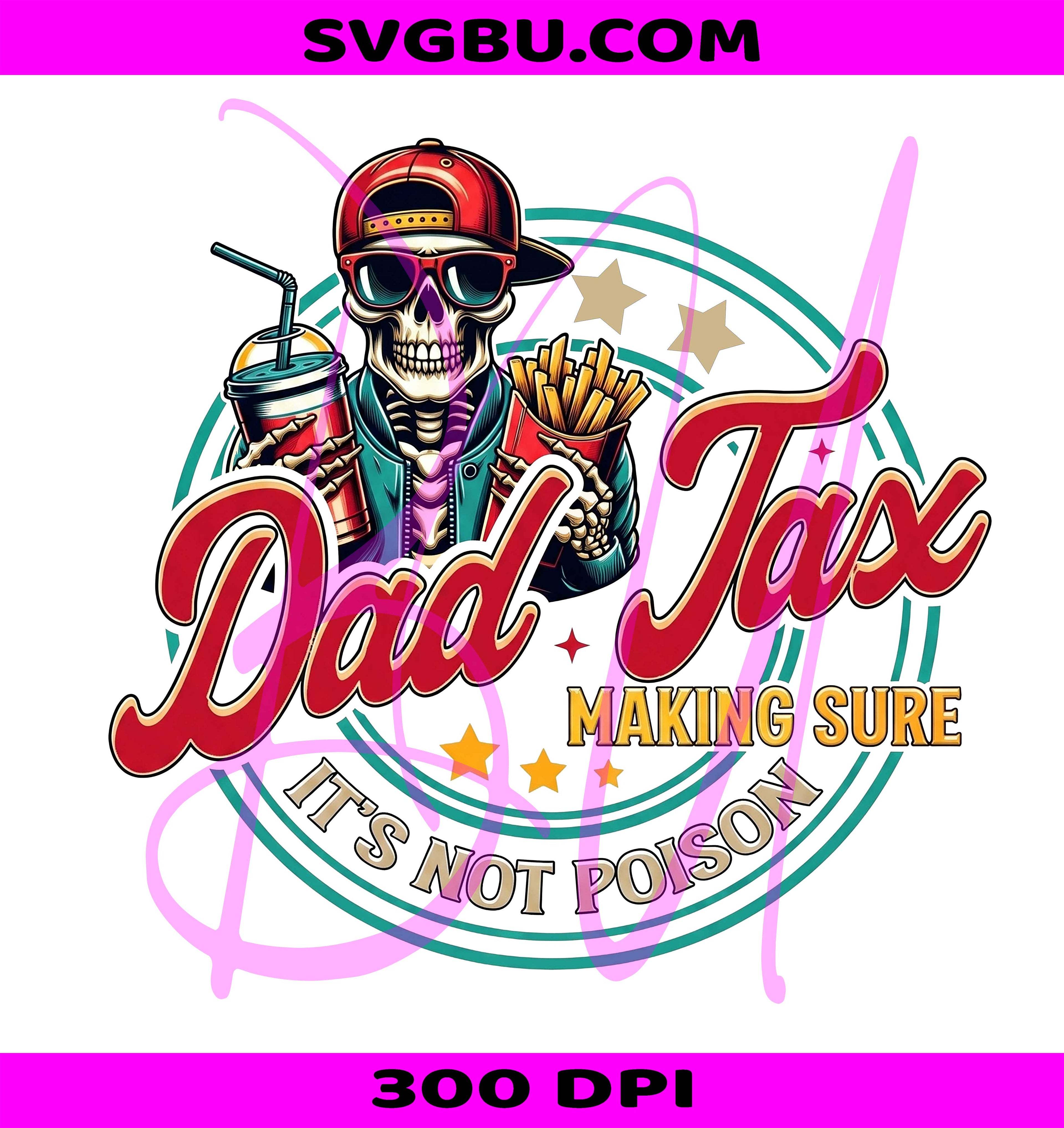 Dad Tax Making Sure It's Not Poison PNG, Retro Skeleton Dad PNG