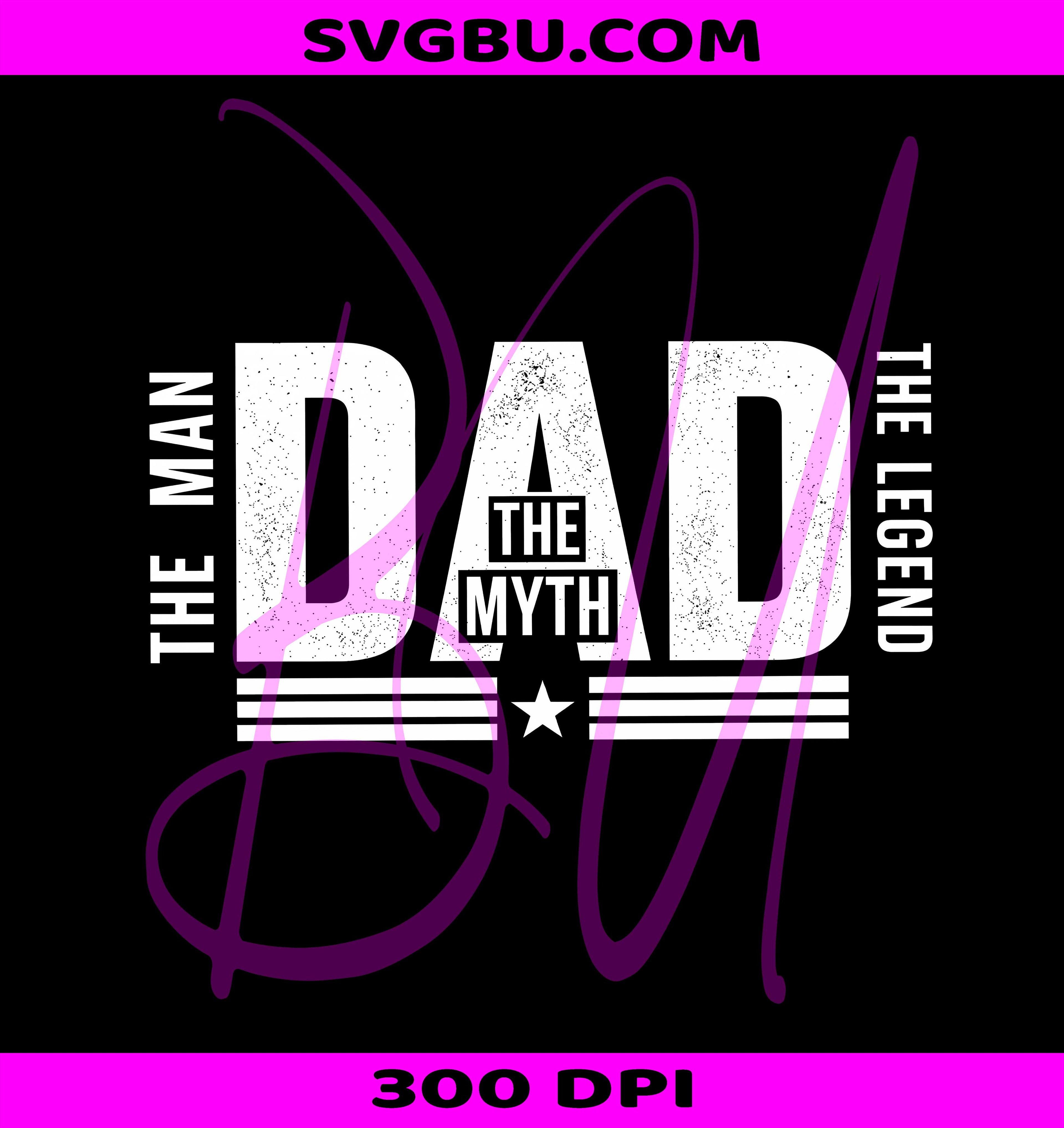 Dad The Man The Myth The Legend PNG, Distressed Father Design PNG