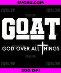 GOAT God Over All Things, Christian Cross Religious Faith PNG