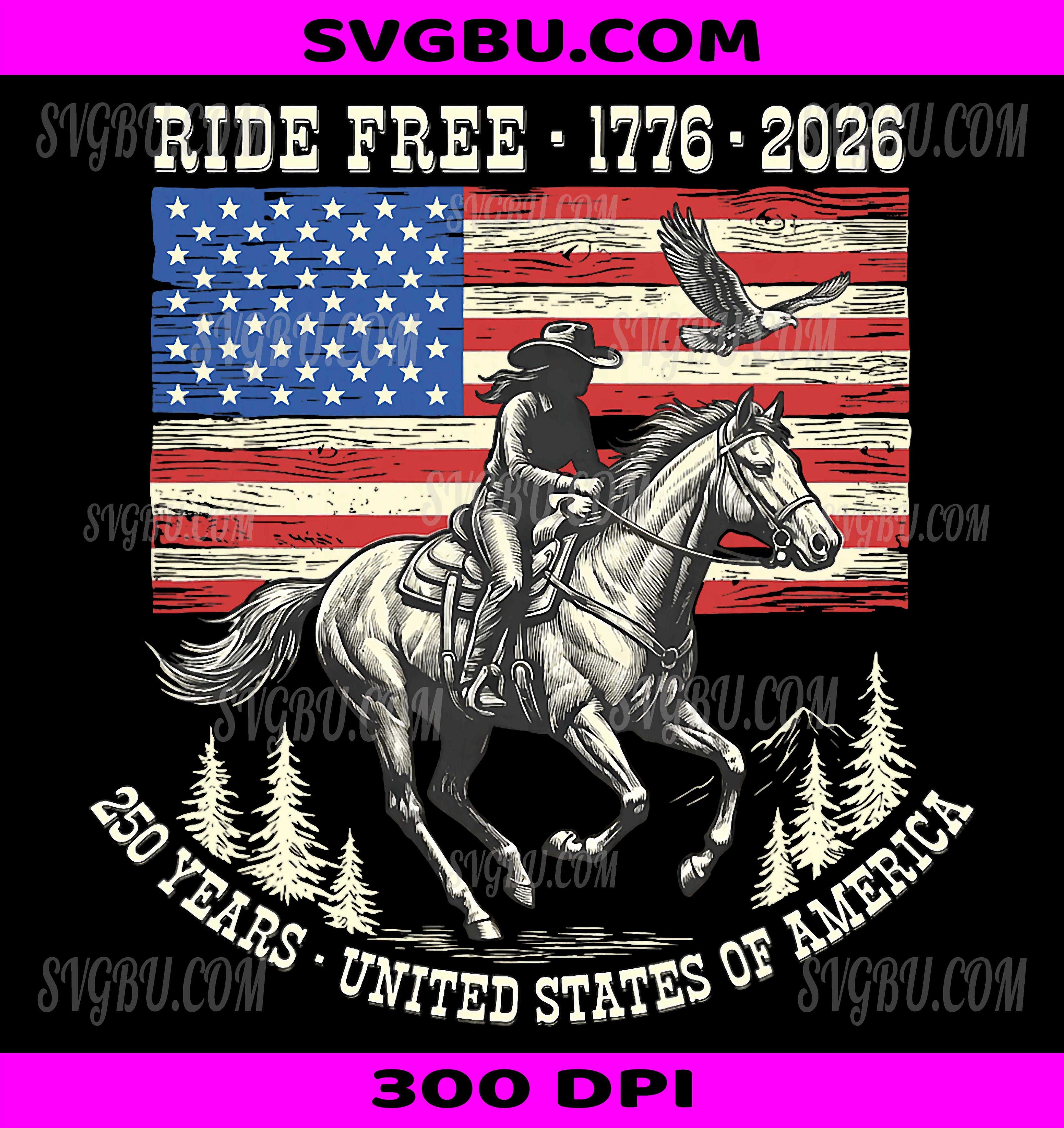 Ride Free 1776 2026 USA 250 Years PNG, Patriotic Cowboy PNG