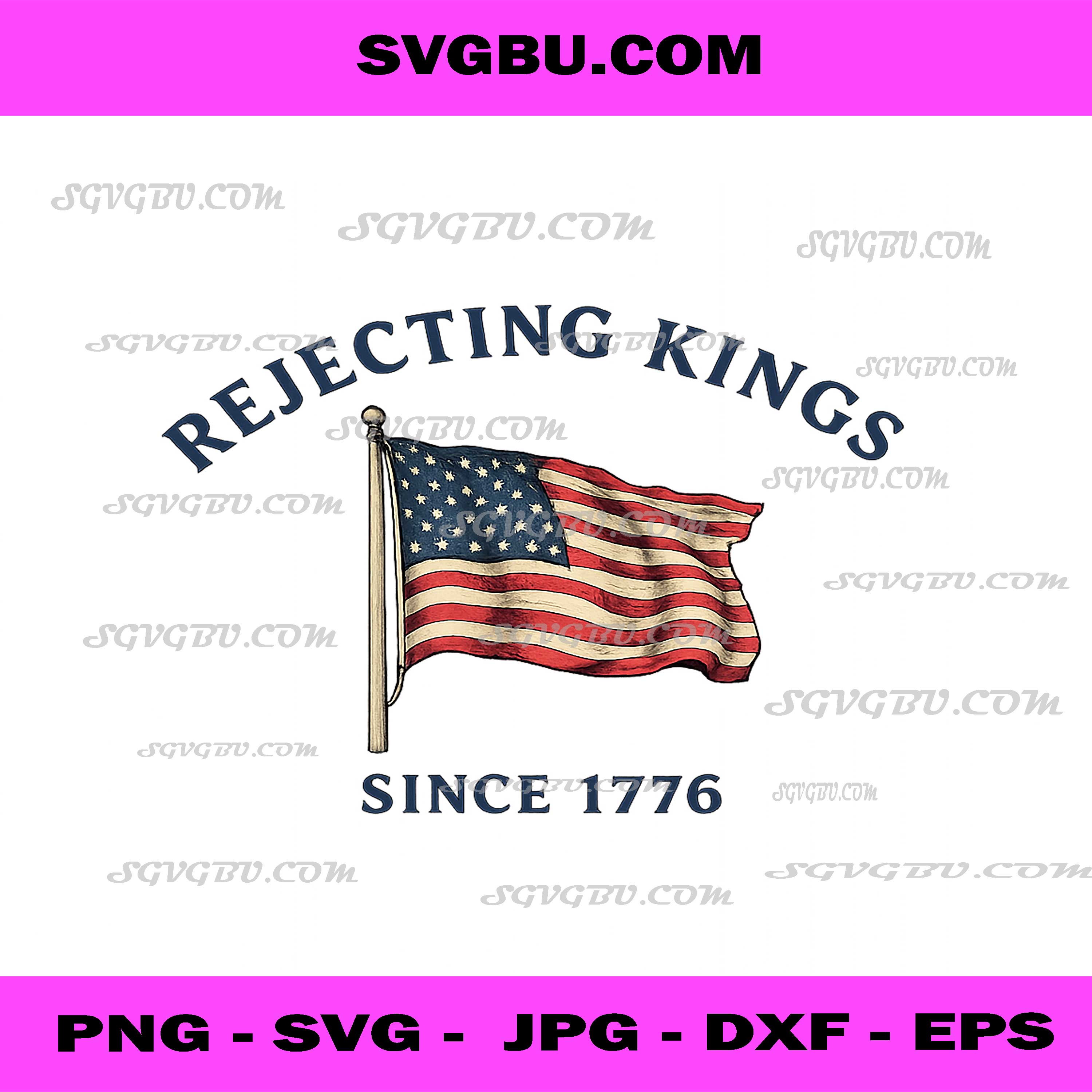 Rejecting Kings Since 1776, Vintage American Flag Patriotic Art PNG