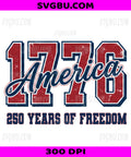 America 1776, 250 Years Of Freedom PNG, Patriotic USA Anniversary Design