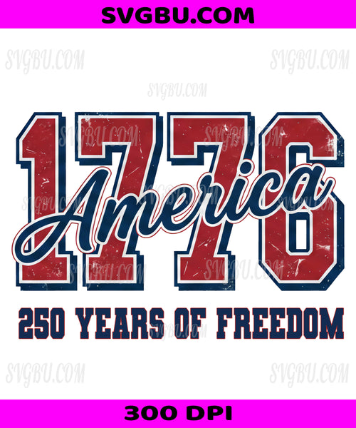 America 1776, 250 Years Of Freedom PNG, Patriotic USA Anniversary Design