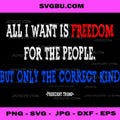 All I Want Is Freedom Trump Quote PNG, Funny Political Art PNG
