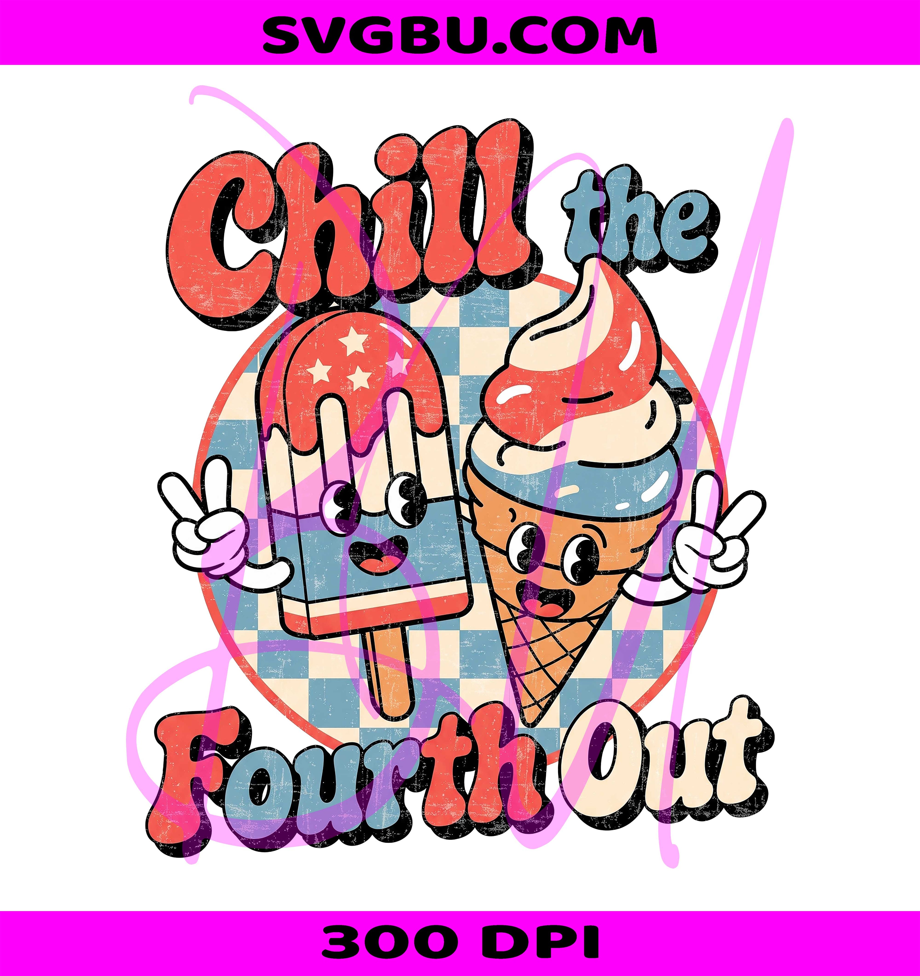 Chill the Fourth Out PNG, Retro Fourth of July PNG, Patriotic Ice Cream PNG
