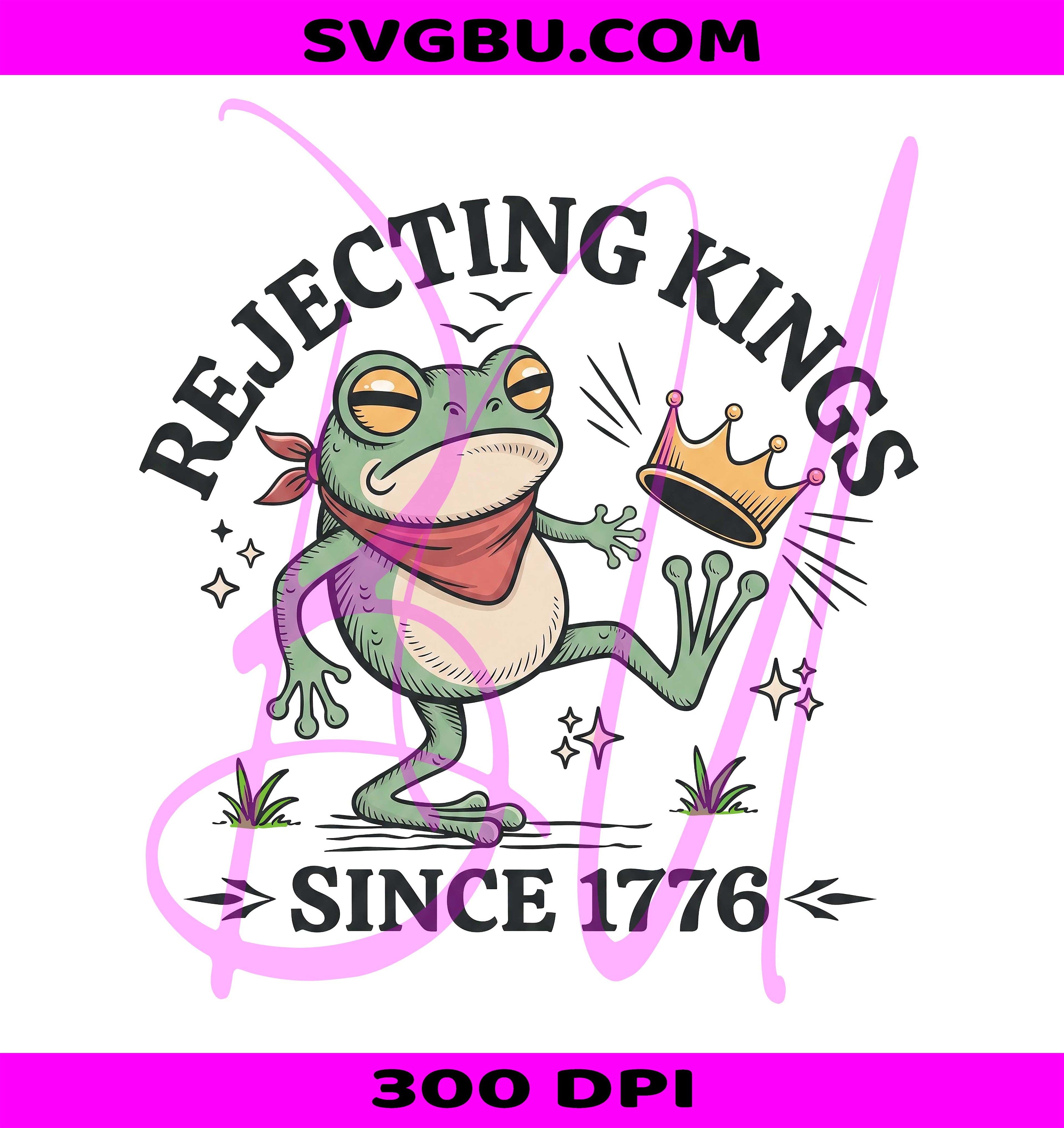Rejecting Kings 1776 PNG, Funny Frog PNG, Resist Maga PNG