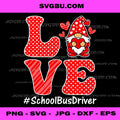 Love School Bus Driver Gnome Couple PNG, Valentines Day Cute Graphic Design