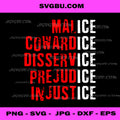 Malice Cowardice Disservice Prejudice Injustice ICE Quotes PNG