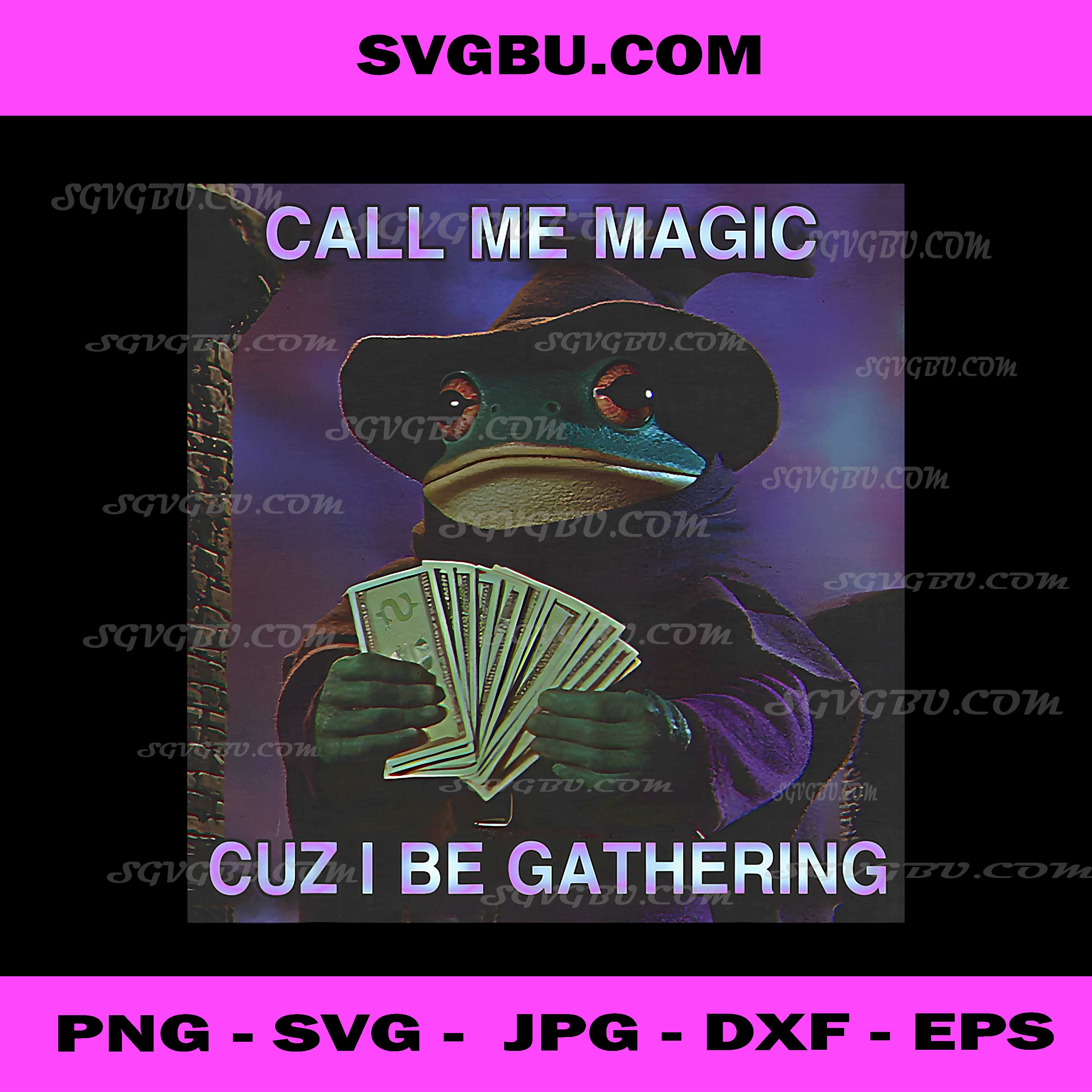Call Me Magic Cuz I Be Gathering, Funny Wizard Frog Meme PNG