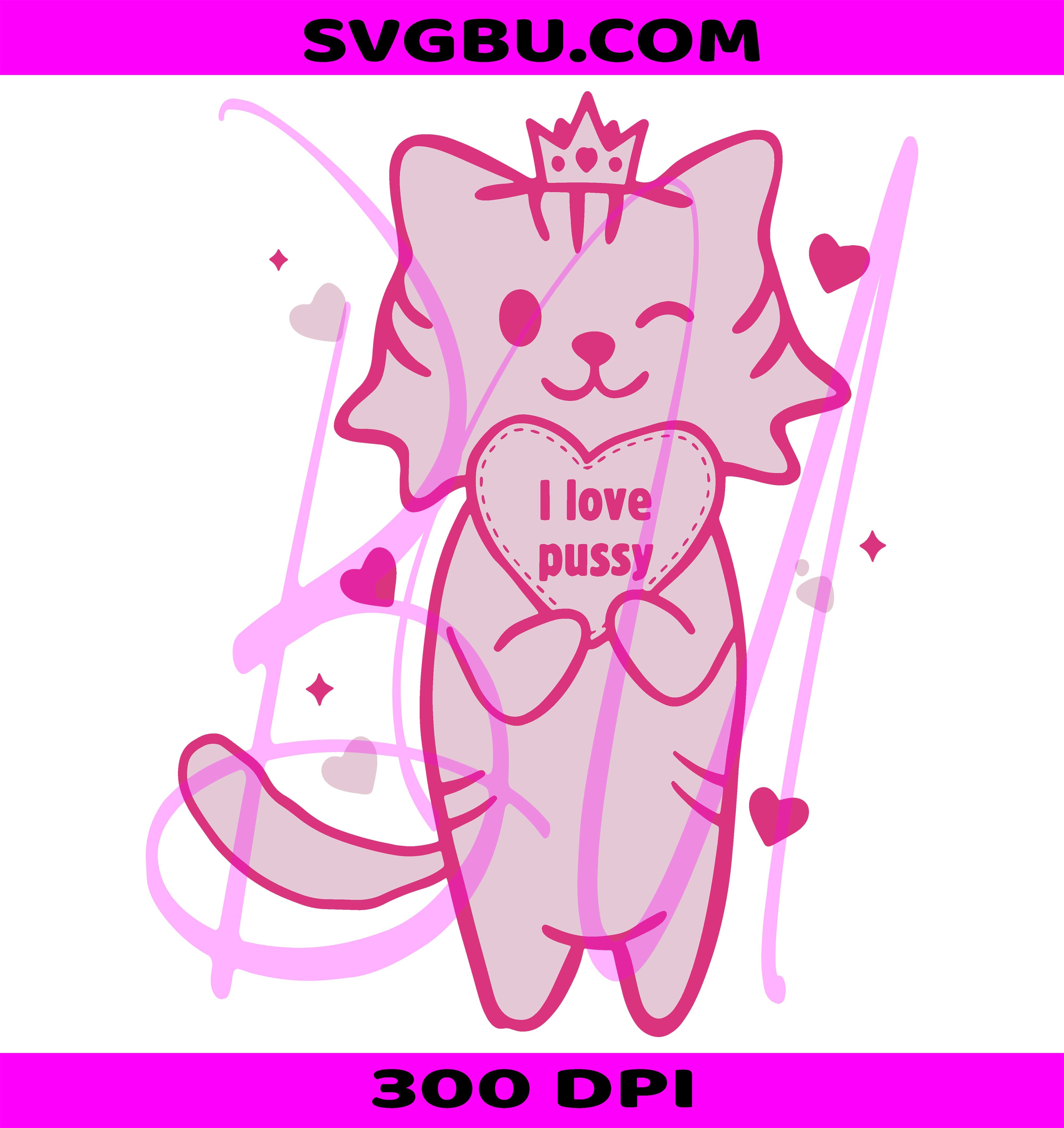 I Love Pusy PNG, Funny Cat Adult Humor PNG, Cute Crown Cat PNG