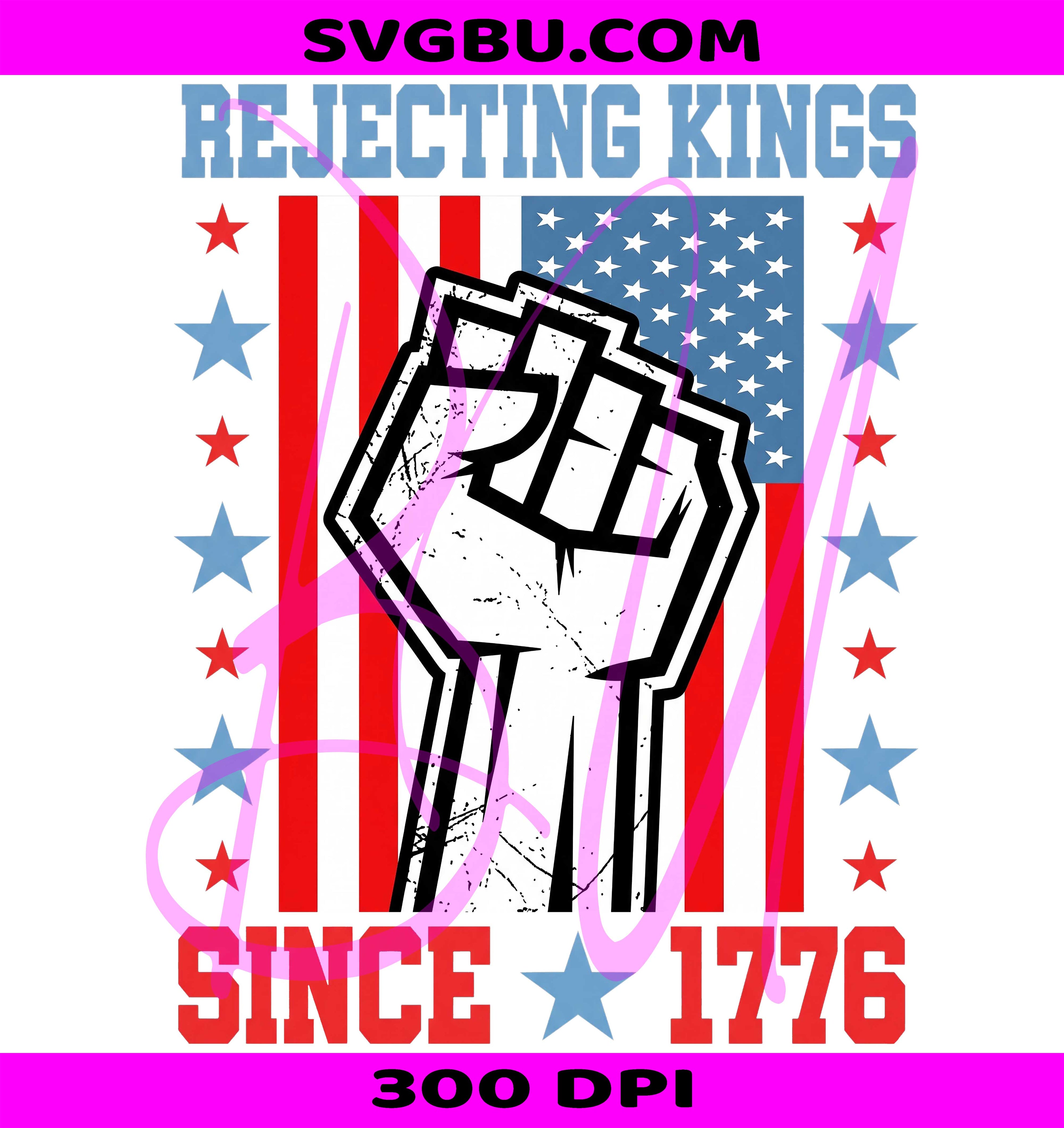 Rejecting Kings 1776 PNG, Democracy Hoodie PNG, Independence Day PNG
