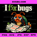 I Fix Bugs Funny Crying Bug PNG, Programmer Humor PNG, Coding PNG