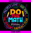 Positive Love Hope Fear PNG, Do The Math PNG, STAAR Testing PNG