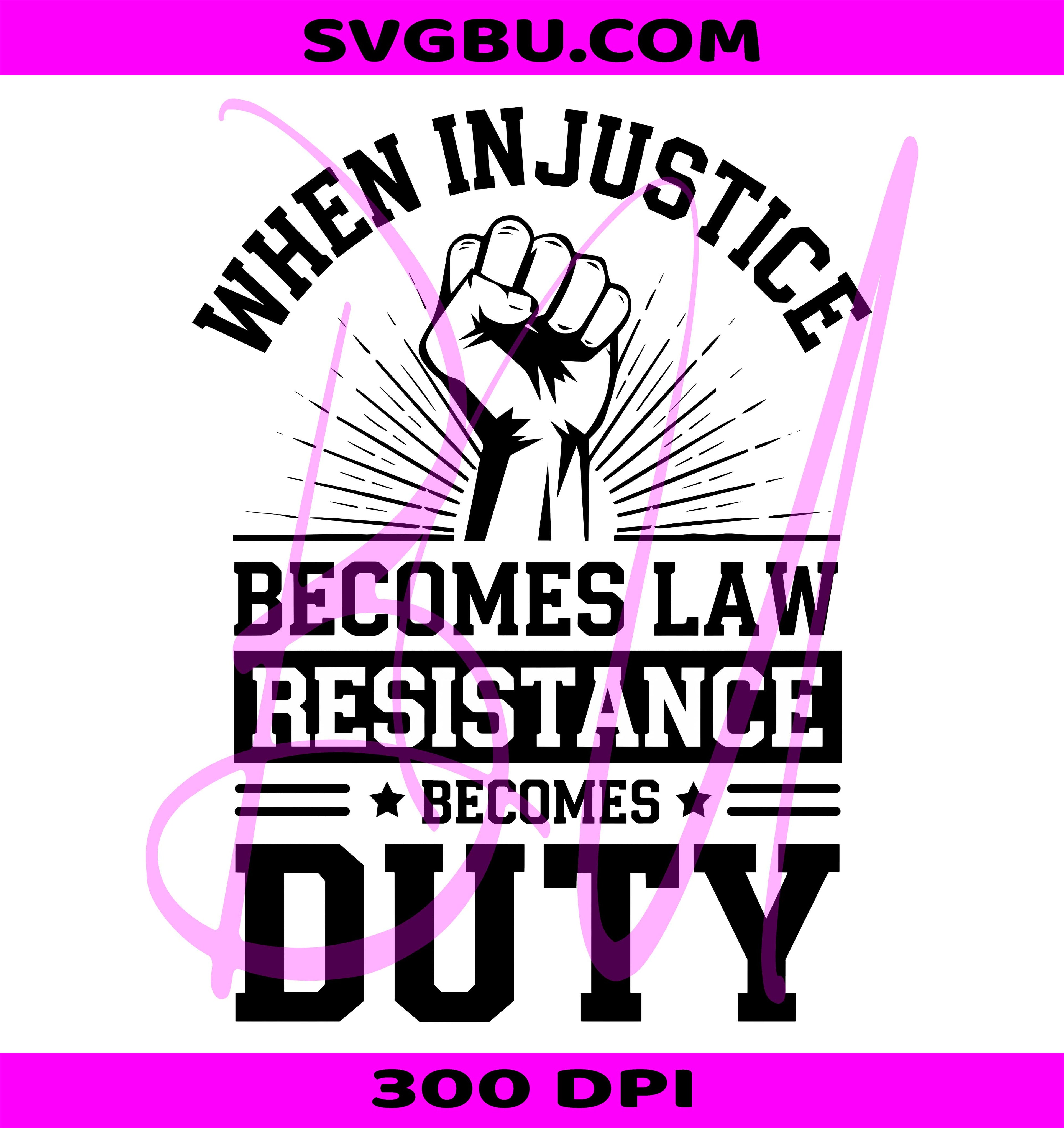 Resistance Becomes Duty PNG, Injustice Becomes Law PNG, Protest PNG