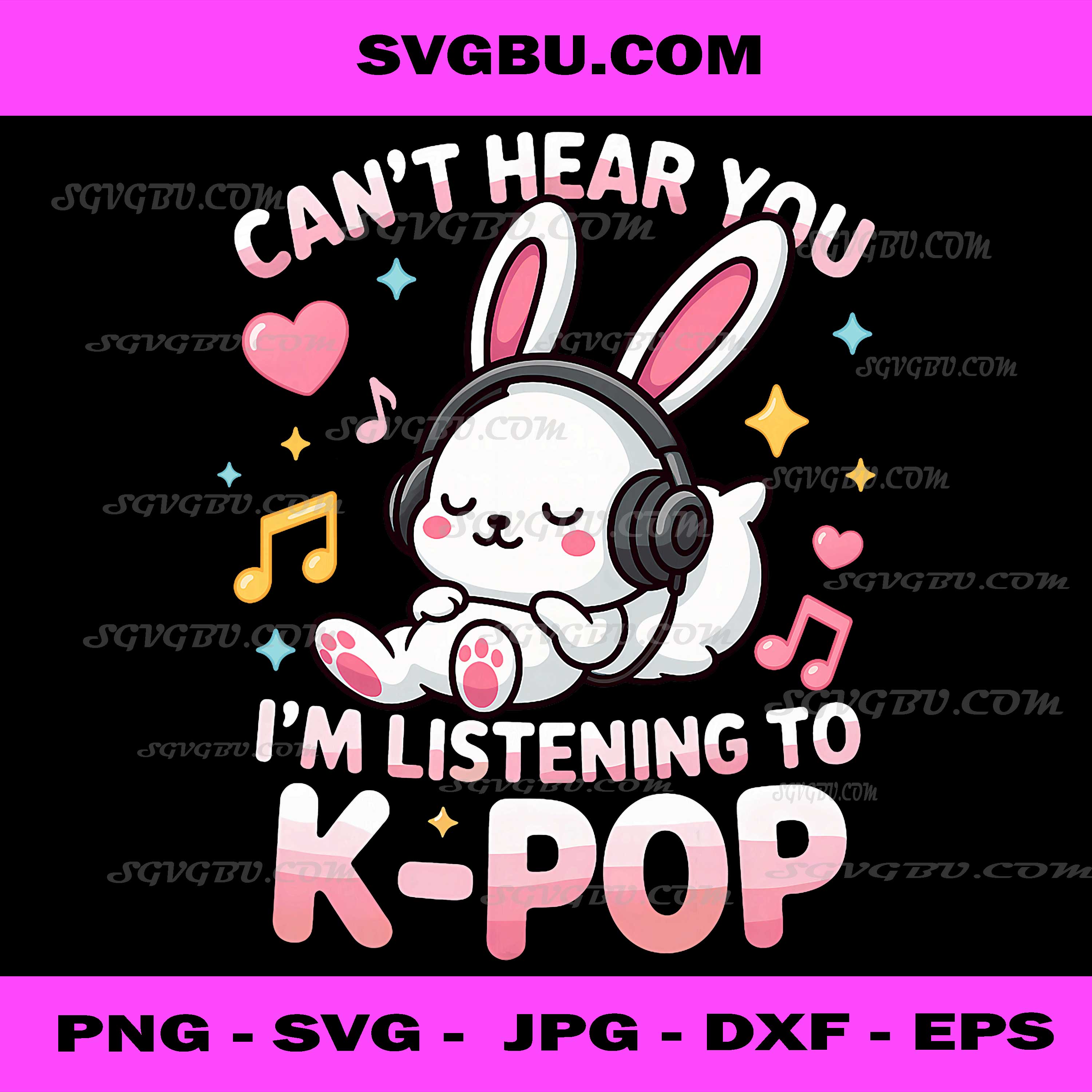 Can't Hear You I'm Listening Kpop, Cute Rabbit K-pop Lover PNG