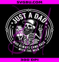 Just A Dad Who Always Came Back With The Milk PNG, Skeleton Dad PNG