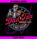 Dad Tax Making Sure It's Not Poison PNG, Skeleton Dad Fast Food Design PNG