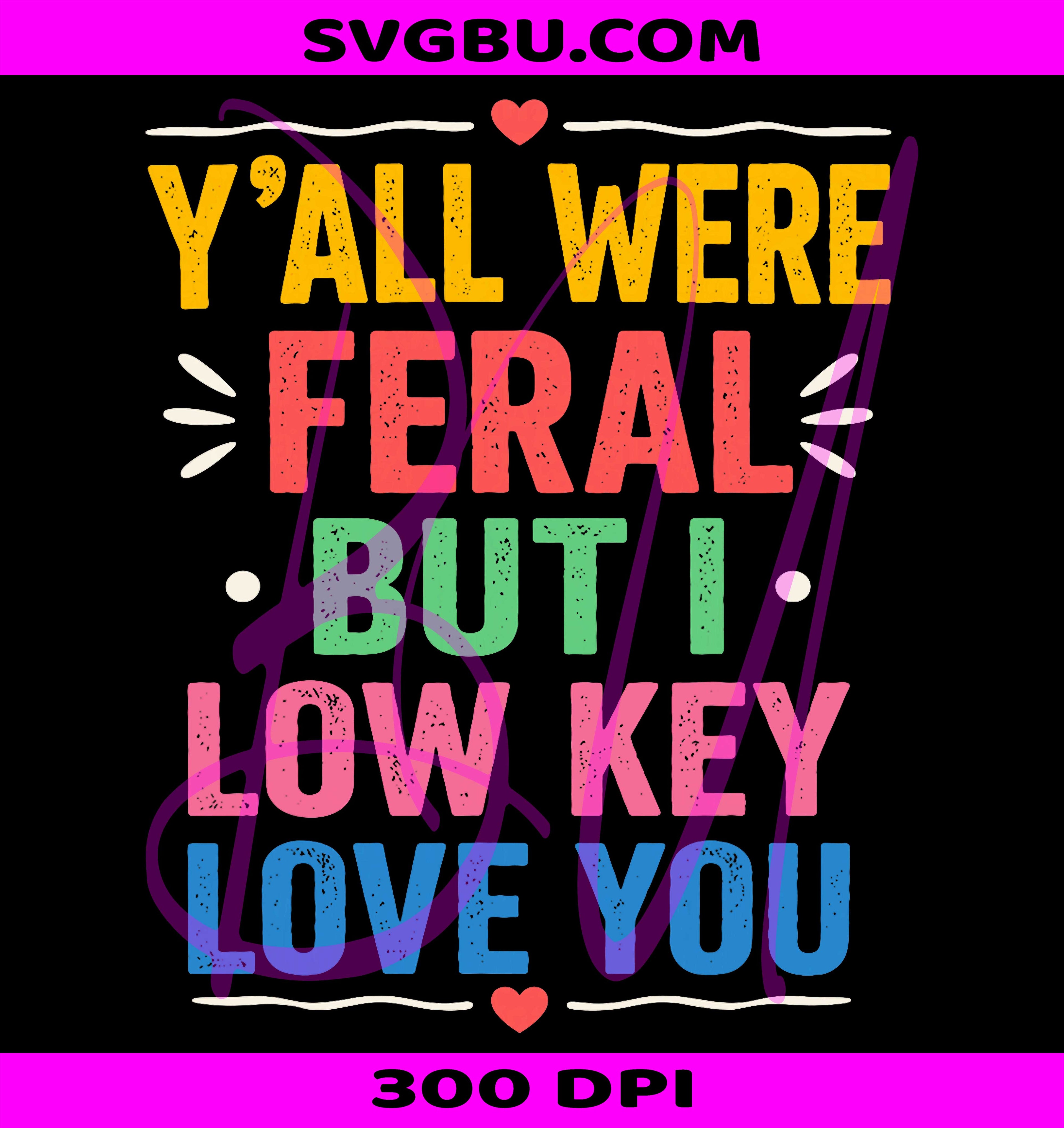 Yall Were Feral Raccoon Iced Coffee PNG, Low Key Love You PNG