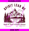 Spirit Lead Me PNG, Granola Girl Faith PNG, Catholic Christian PNG