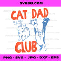 Cat Dad Club, Life is Better with Cats, Cat Dad PNG