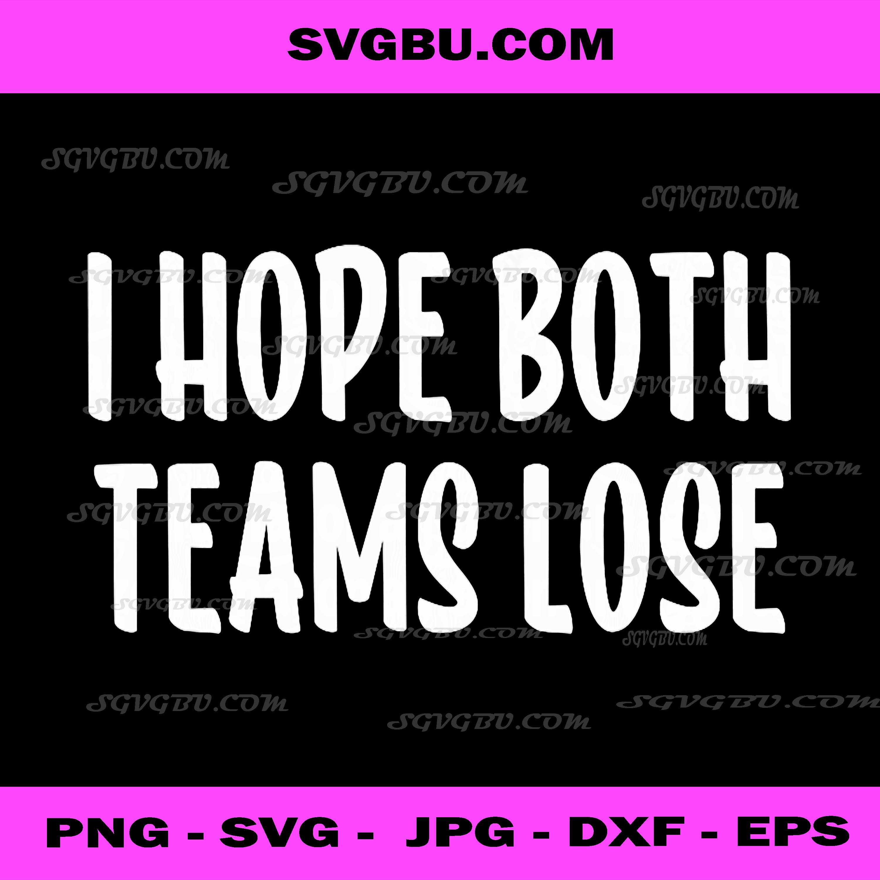 I Hope Both Teams Lose PNG, Funny Sports Quote PNG, Sarcastic PNG