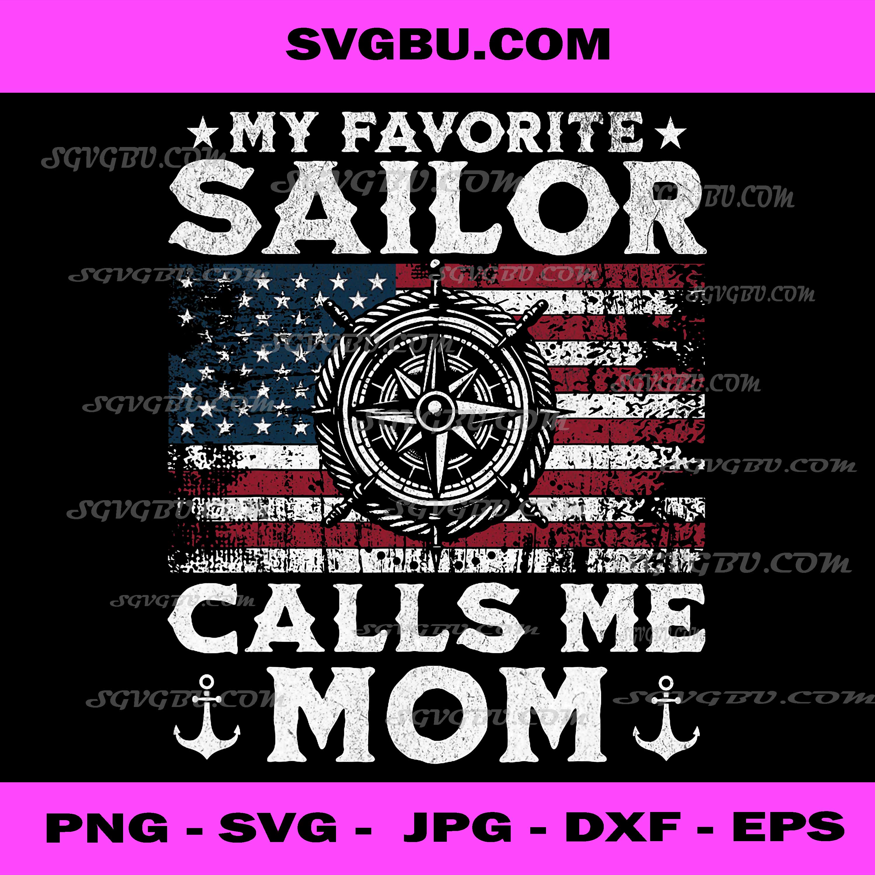 My Favorite Sailor Calls Me Mom PNG, Navy Mom PNG, American Flag PNG