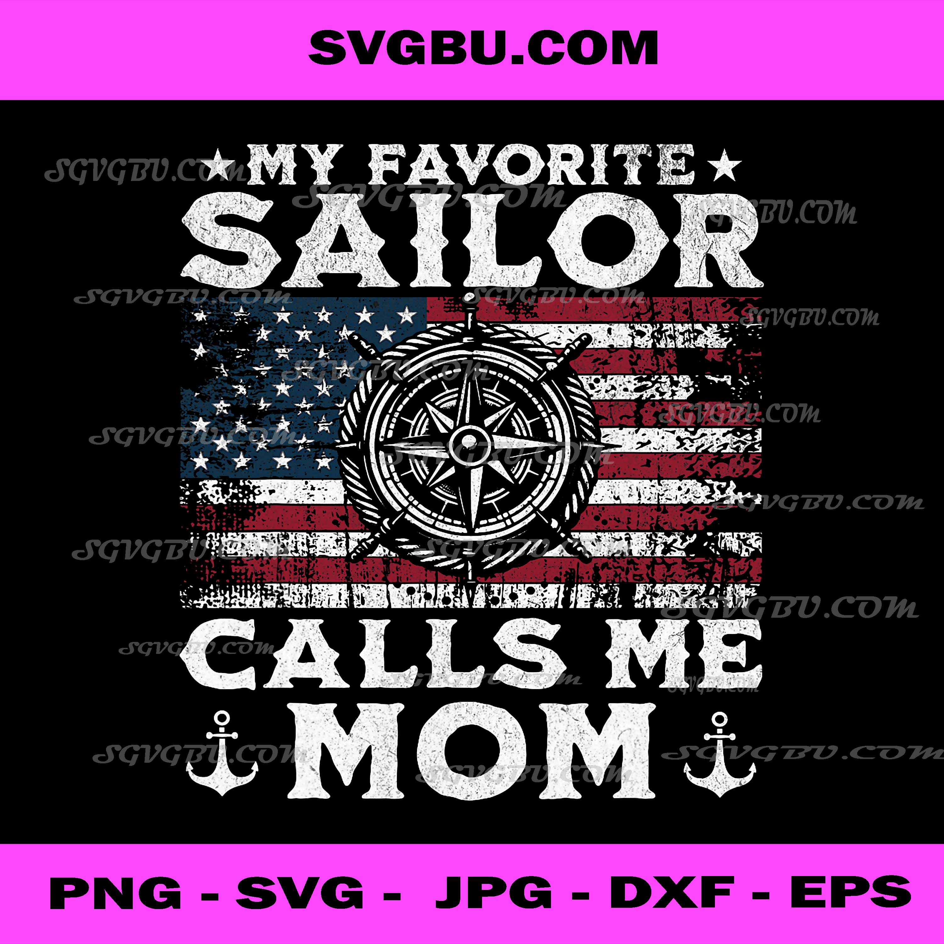 My Favorite Sailor Calls Me Mom PNG, Proud Navy Mom Quote PNG