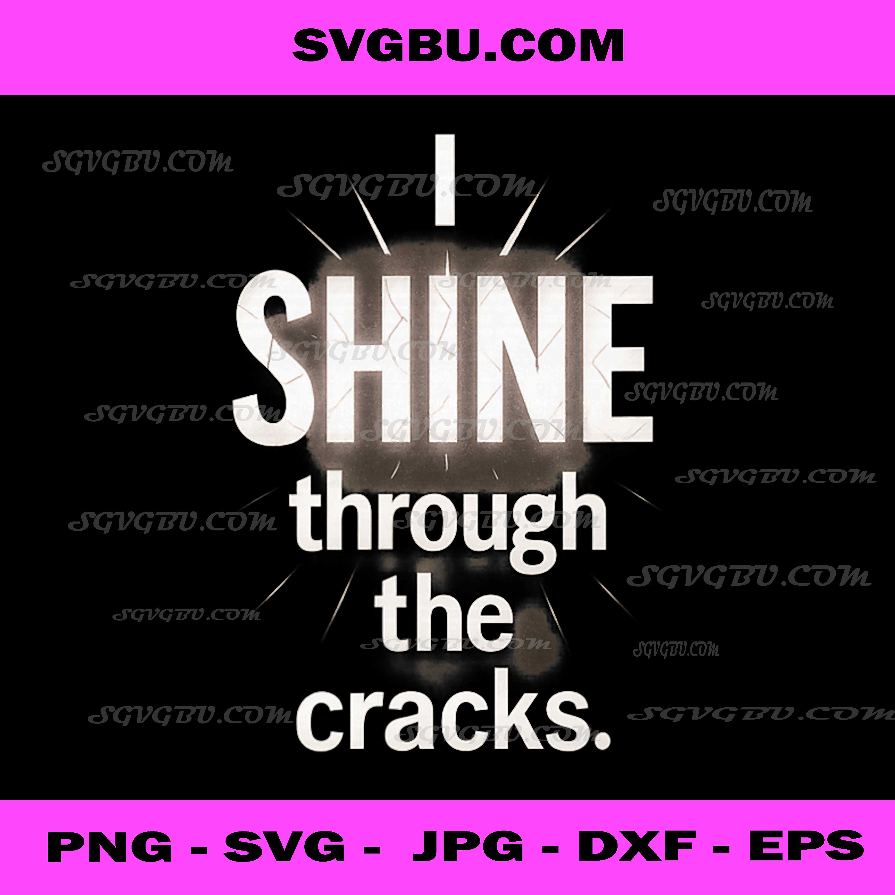 I Shine Through The Cracks PNG, Inspirational Quote PNG, Art PNG