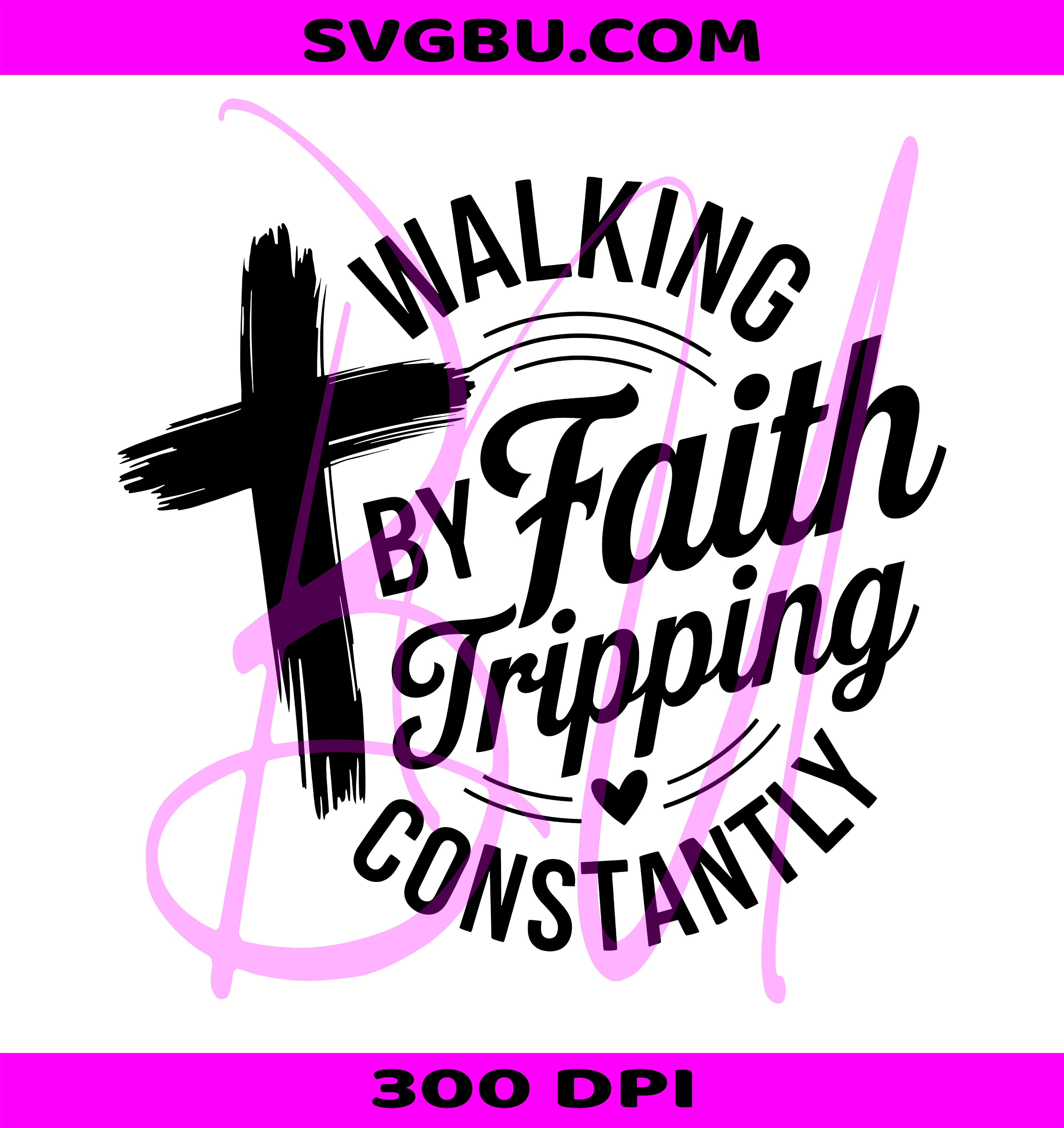 Walking By Faith Tripping PNG, Funny Christian Quote PNG, Jesus Humor PNG