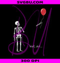 Skeleton Lost Balloon PNG, Well Shit Skeleton PNG, Dark Humor PNG
