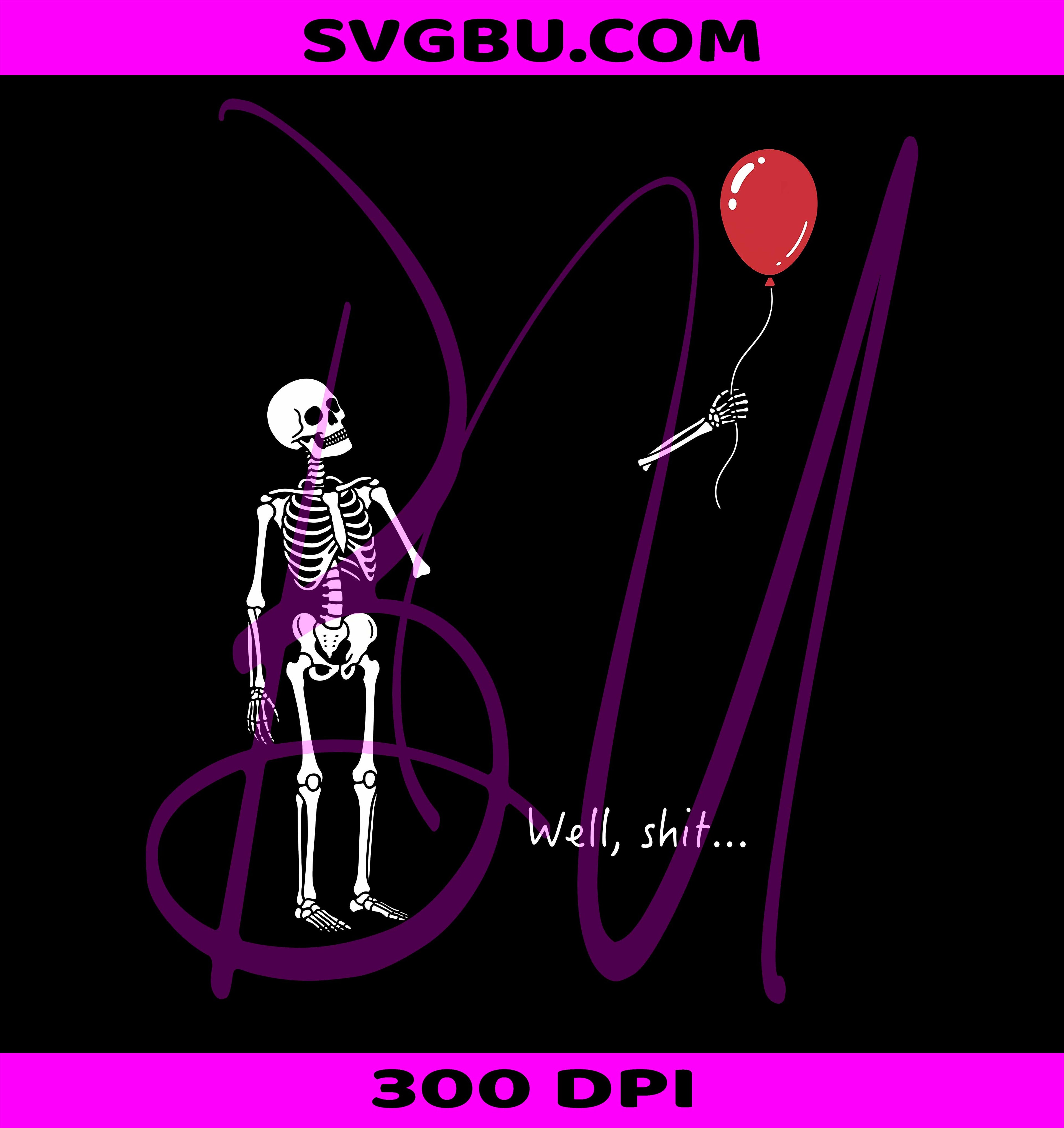 Skeleton Lost Balloon PNG, Well Shit Skeleton PNG, Dark Humor PNG