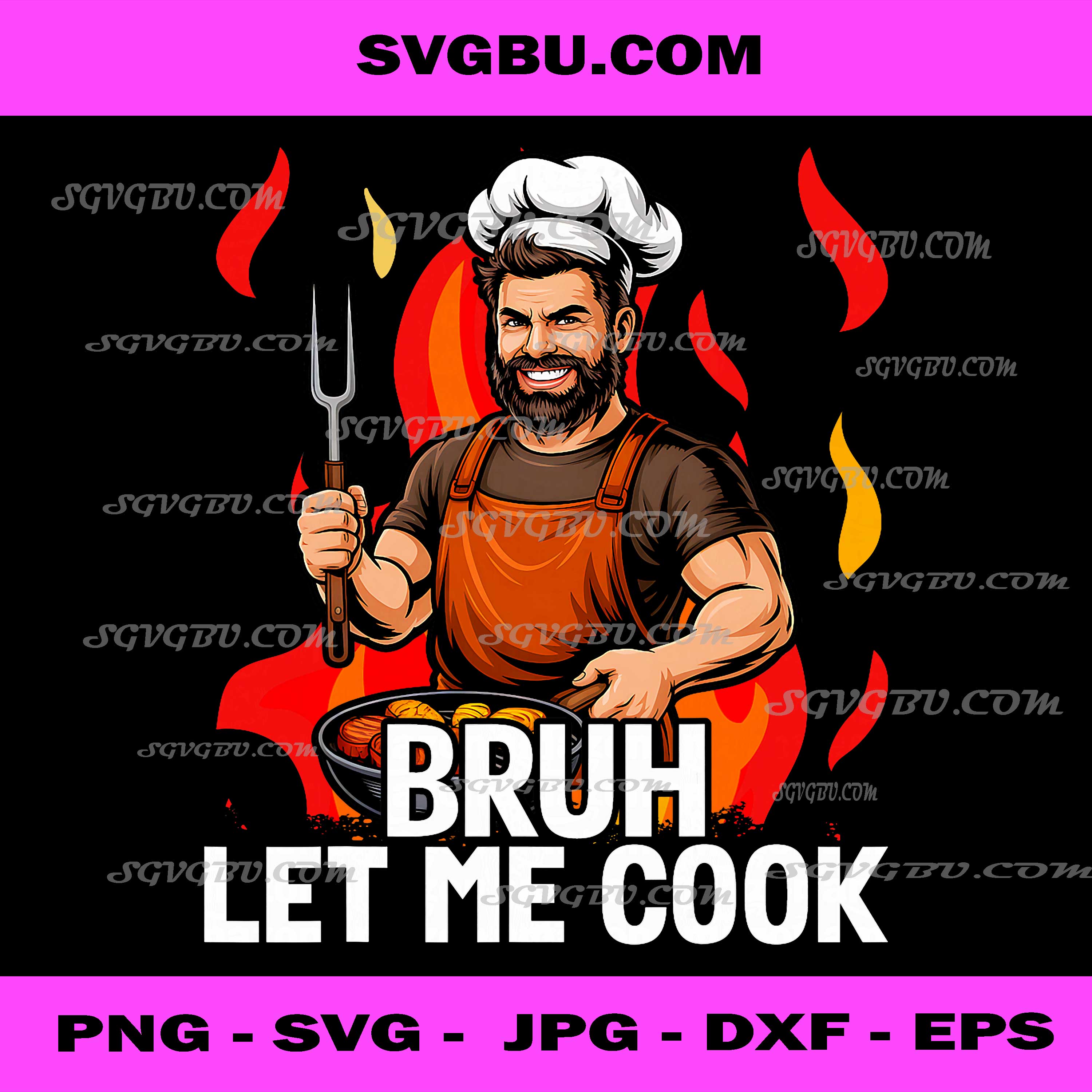 Bruh Let Me Cook Funny Chef Meme PNG, BBQ Grill Cooking Humor, Digital Download Design