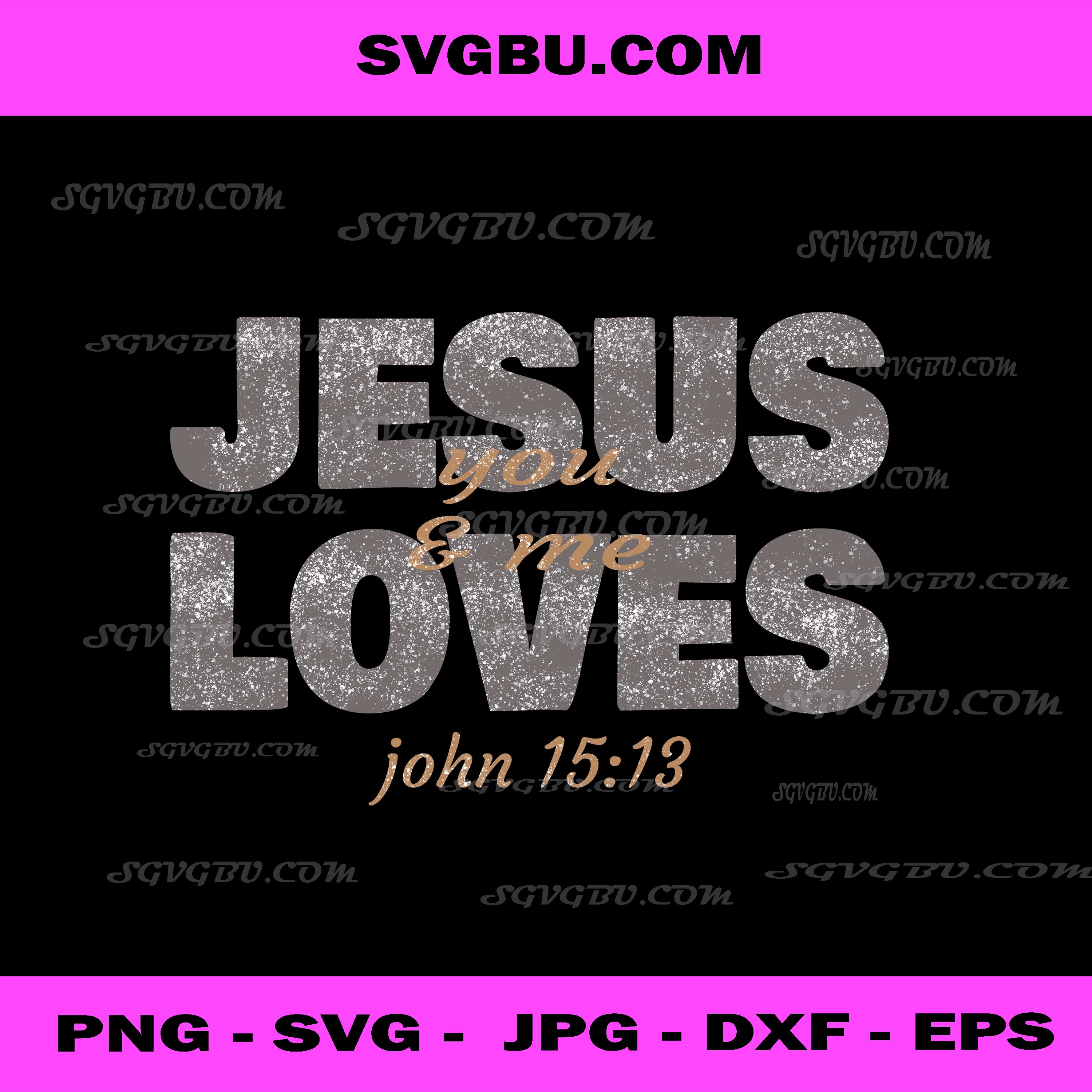 Jesus Loves You & Me PNG, John 15:13 Bible Verse PNG
