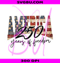 America 250 PNG, 250 Years Of Freedom PNG, USA Flag 250 PNG