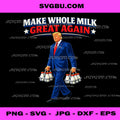 Make Whole Milk Great Again Political Meme PNG, Funny Satire PNG