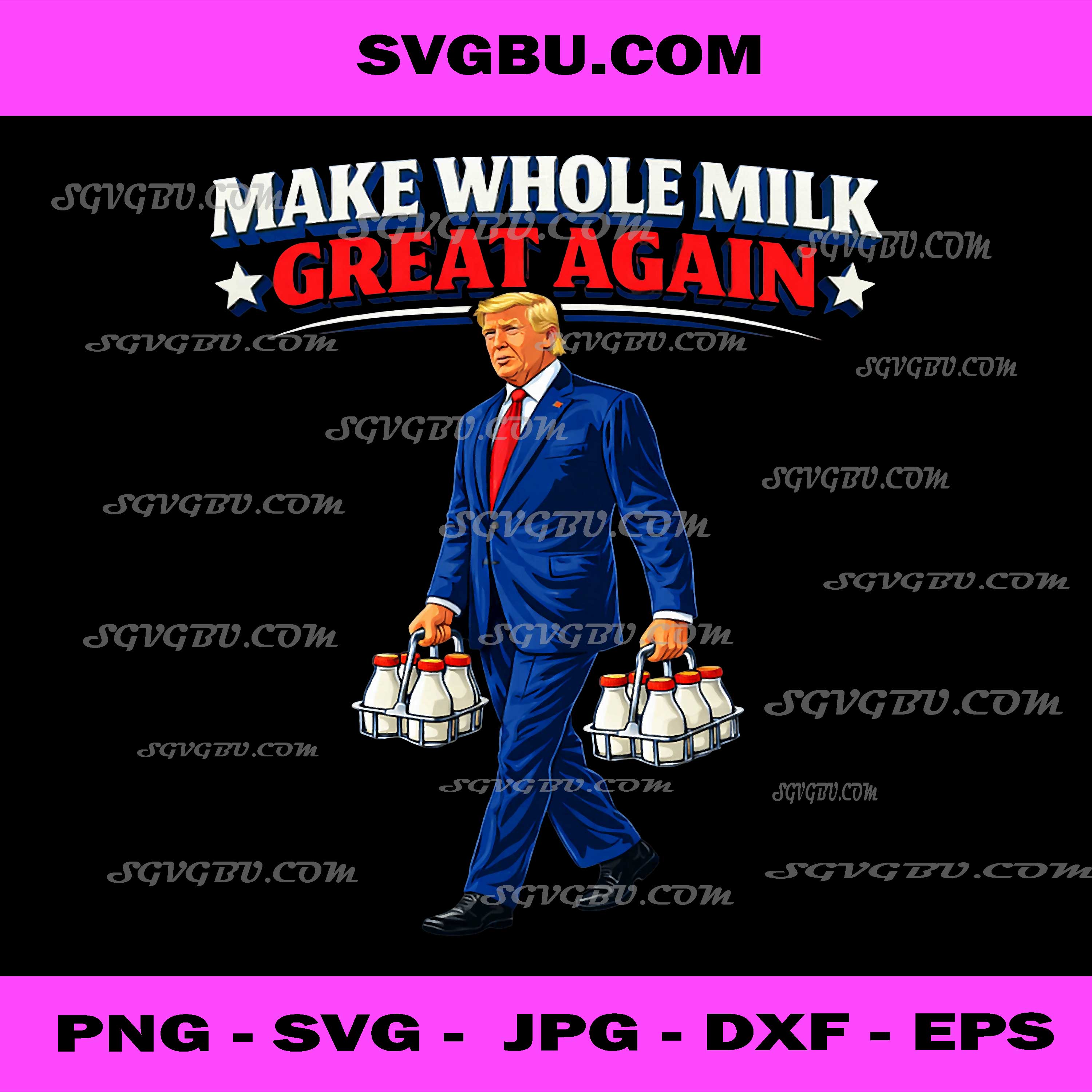 Make Whole Milk Great Again Political Meme PNG, Funny Satire PNG