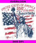 United States Of America 250th Anniversary, Statue Of Liberty Flag PNG, Patriotic 1776-2026 Design