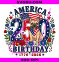 4th Of July French Bulldog PNG, Patriotic USA PNG, 250 Years USA PNG