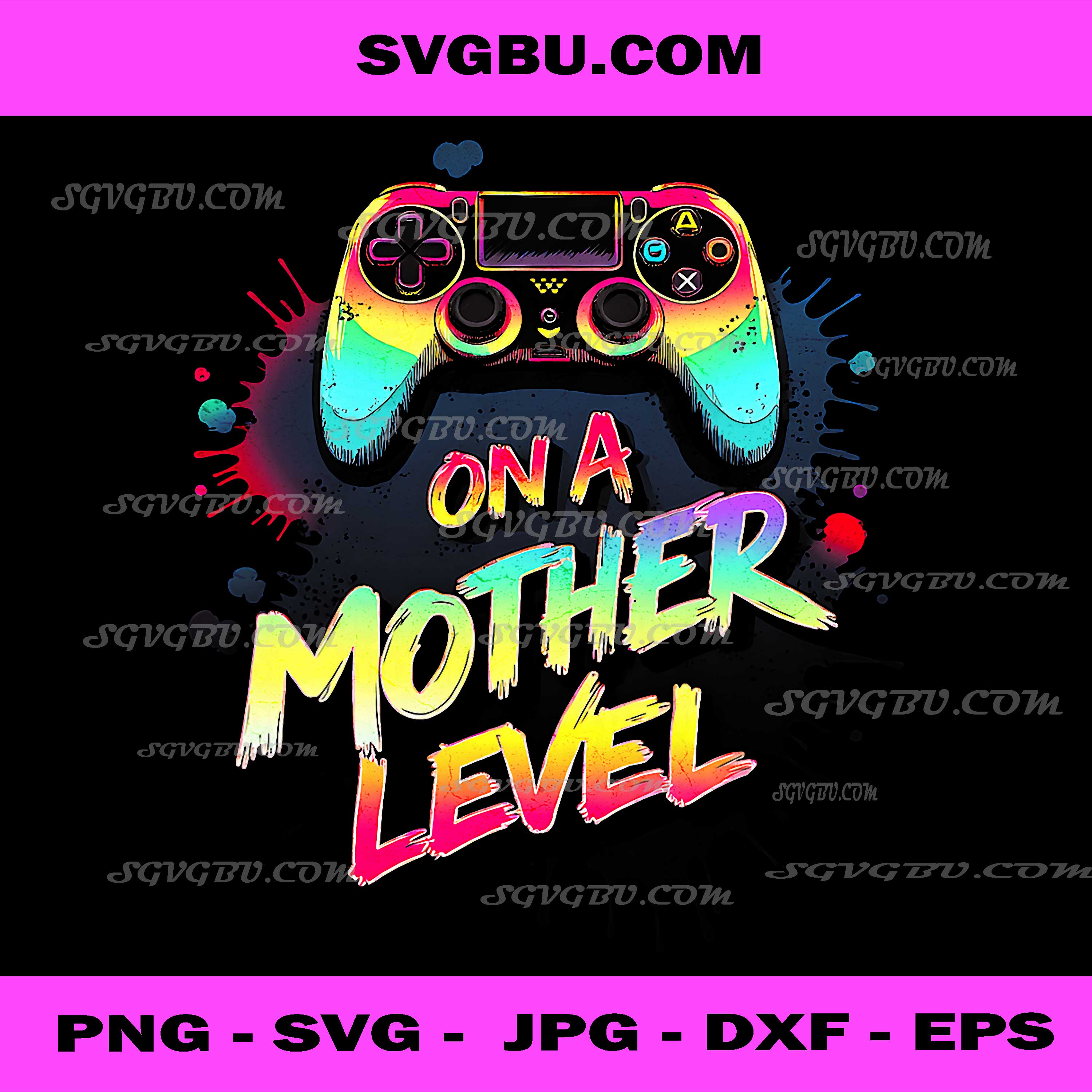 On A Mother Level PNG, Gamer Mom PNG, Rainbow Video Game Controller PNG