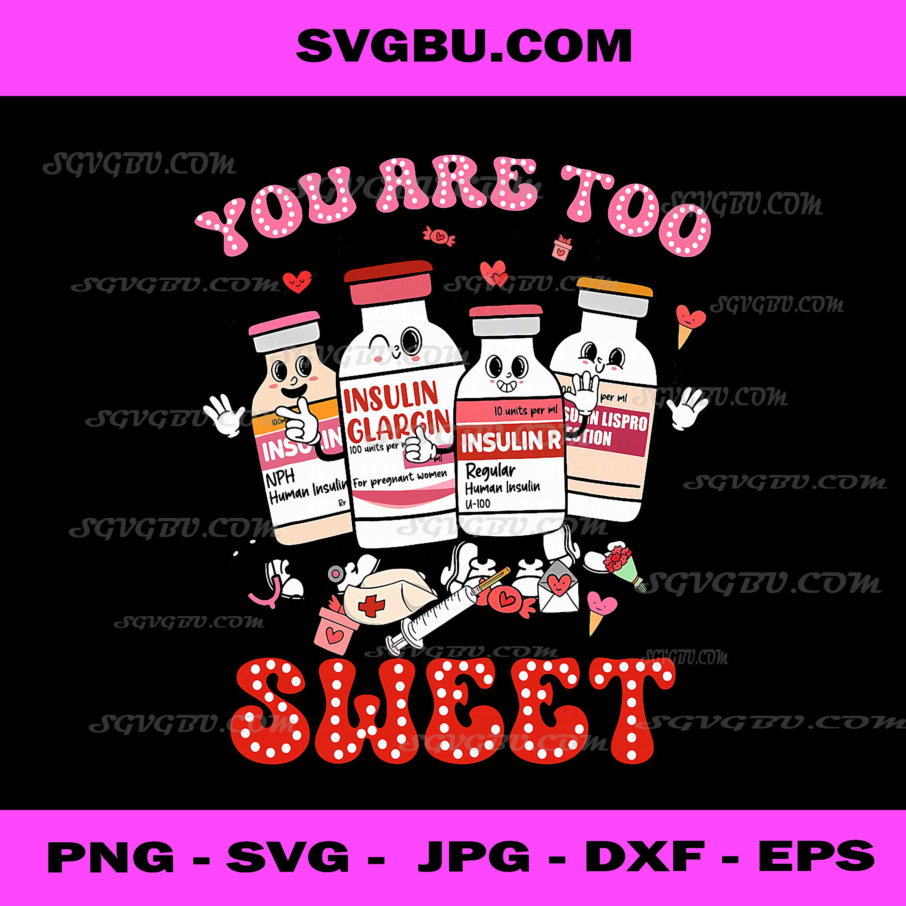 You are Too Sweet PNG, Nurse Valentine, Insulin Diabetes ICU Nurse PNG