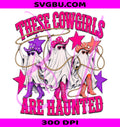 Cowgirls Are Haunted PNG, Western Ghost PNG, Halloween Cowgirl PNG
