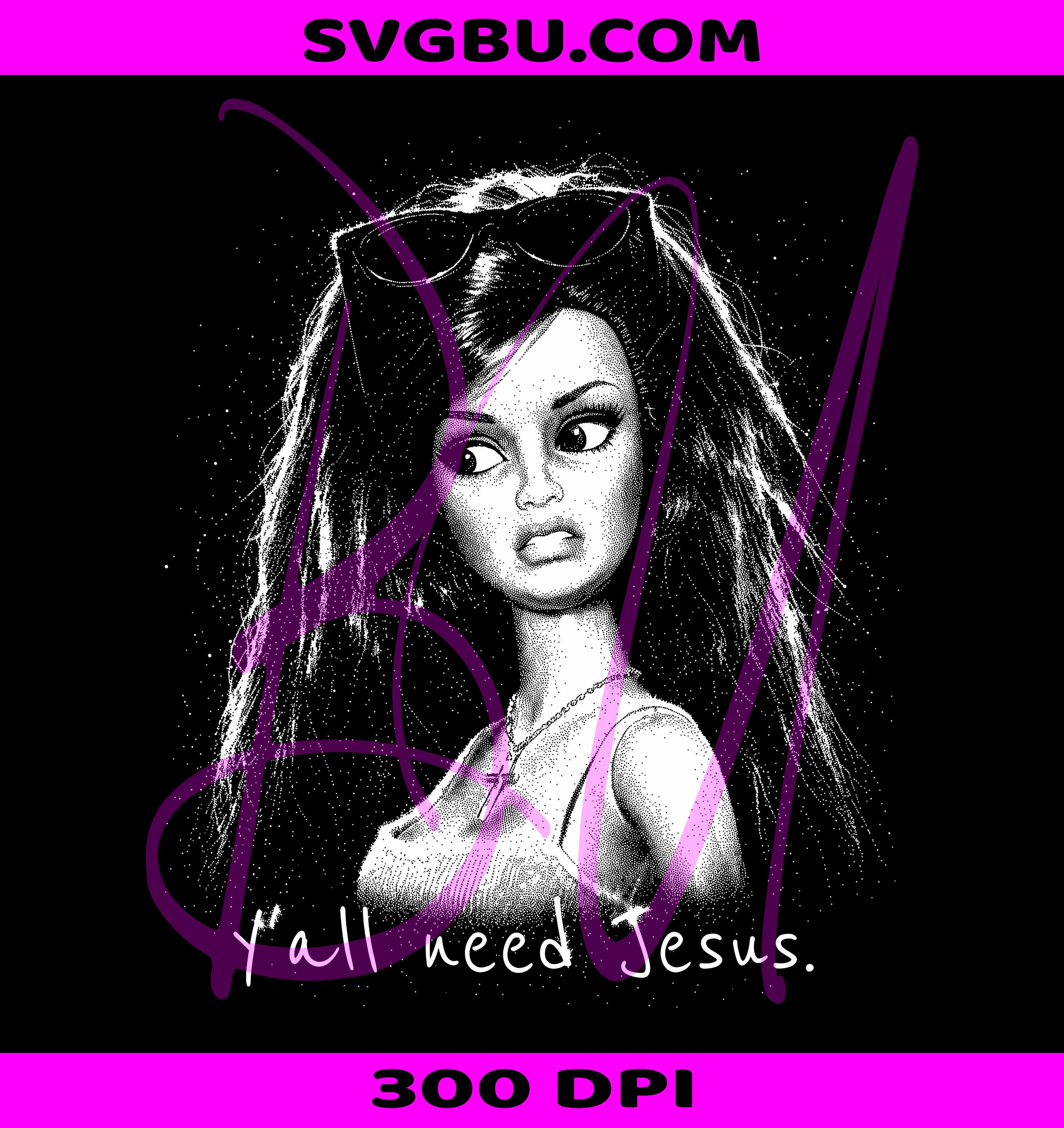 Y'all Need Jesus PNG, Disgusted Doll PNG, Trendy Mom Sarcastic PNG